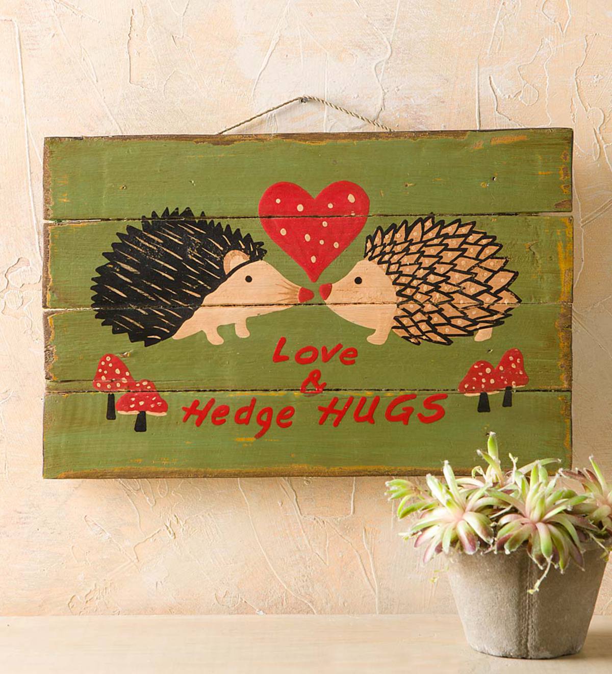 Love & Hedge Hugs Wooden Sign